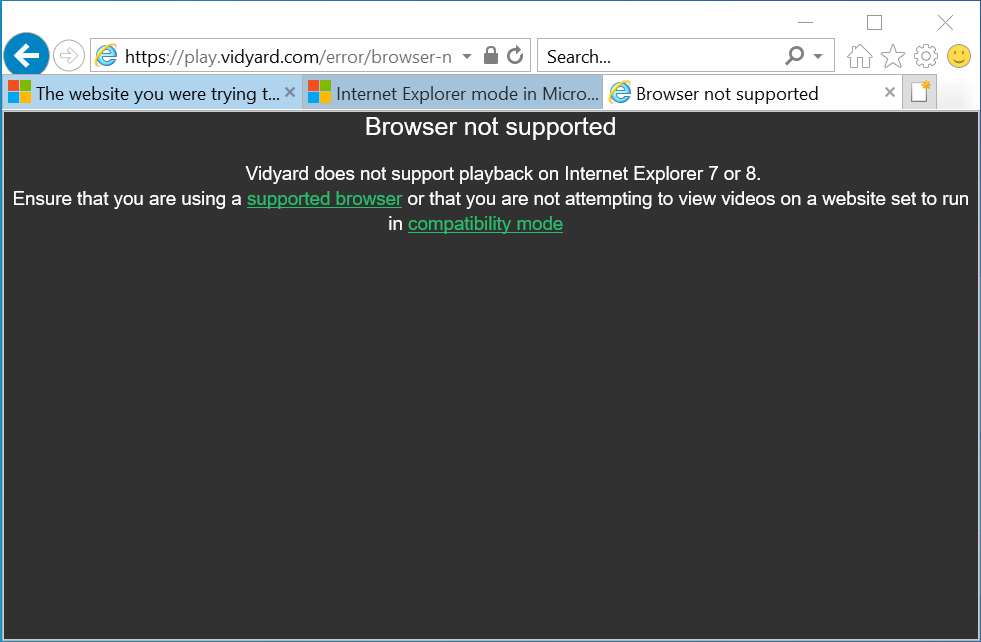 Browser not supported message that Vidyard displays if your web browser is not supported or you are attempting to view the webpage in IE11's compatibility mode