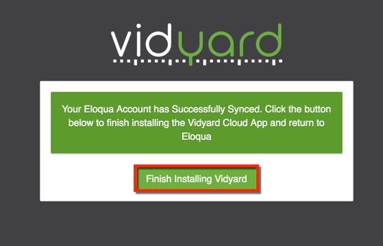 Click Finish Installing Vidyard.