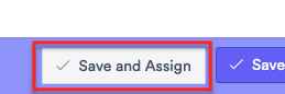 Click Save and Assign
