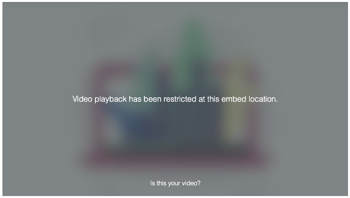 Error message indicating that playback has been restricted at the embed location