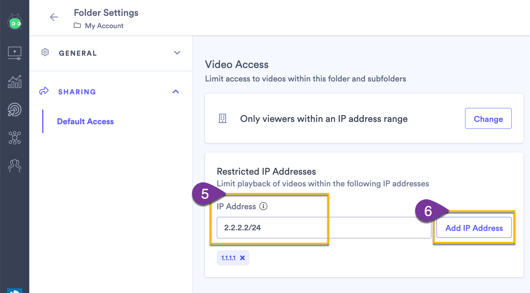 Adding the permitted IP address that viewers must connect to in order to view videos
