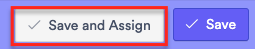 Click Save and Assign