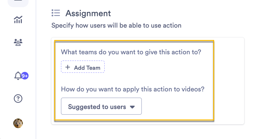 Assignment section of a Team Action that allows you to choose what Teams to give the action to, and how they will receive it