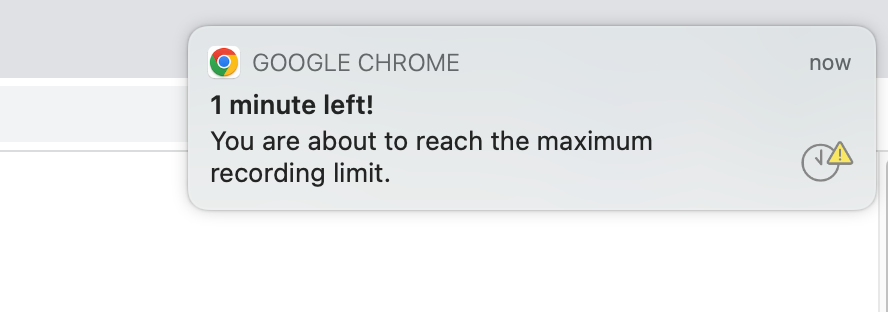 Browser warning when 1 minute is left in recording time limit